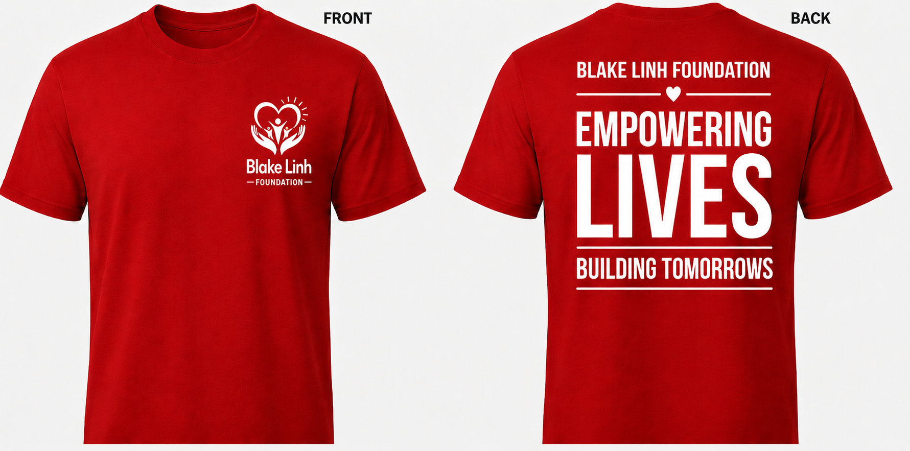 Blake Linh Foundation T-Shirt — Front shows BLF logo, Back reads Empowering Lives Building Tomorrows